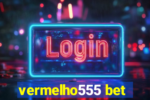 vermelho555 bet